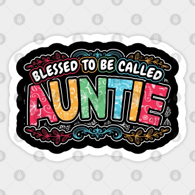 Blessed to be Called Auntie Floral Style Sticker by aneisha